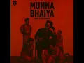 Lagu Munna Bhaiya