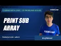 ARRLS1 Print Sub-Array Coding with Logic CP Problems Solved Cakewalk