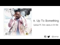 Download Lagu Iyanya - Up To Something Ft. Don Jazzy \u0026 Dr Sid