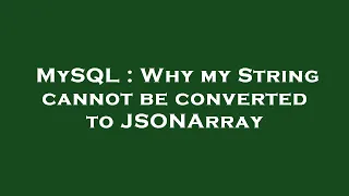 MySQL Why my String cannot be converted to JSONArray