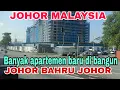 JOHOR PESAT MEMBANGUN 🇲🇾❤️🇲🇨 APARTMENT DI MANA MANA , JANGAN KAGET' 