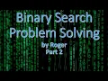 Binary Search Problem Solving by Roger - Part 2