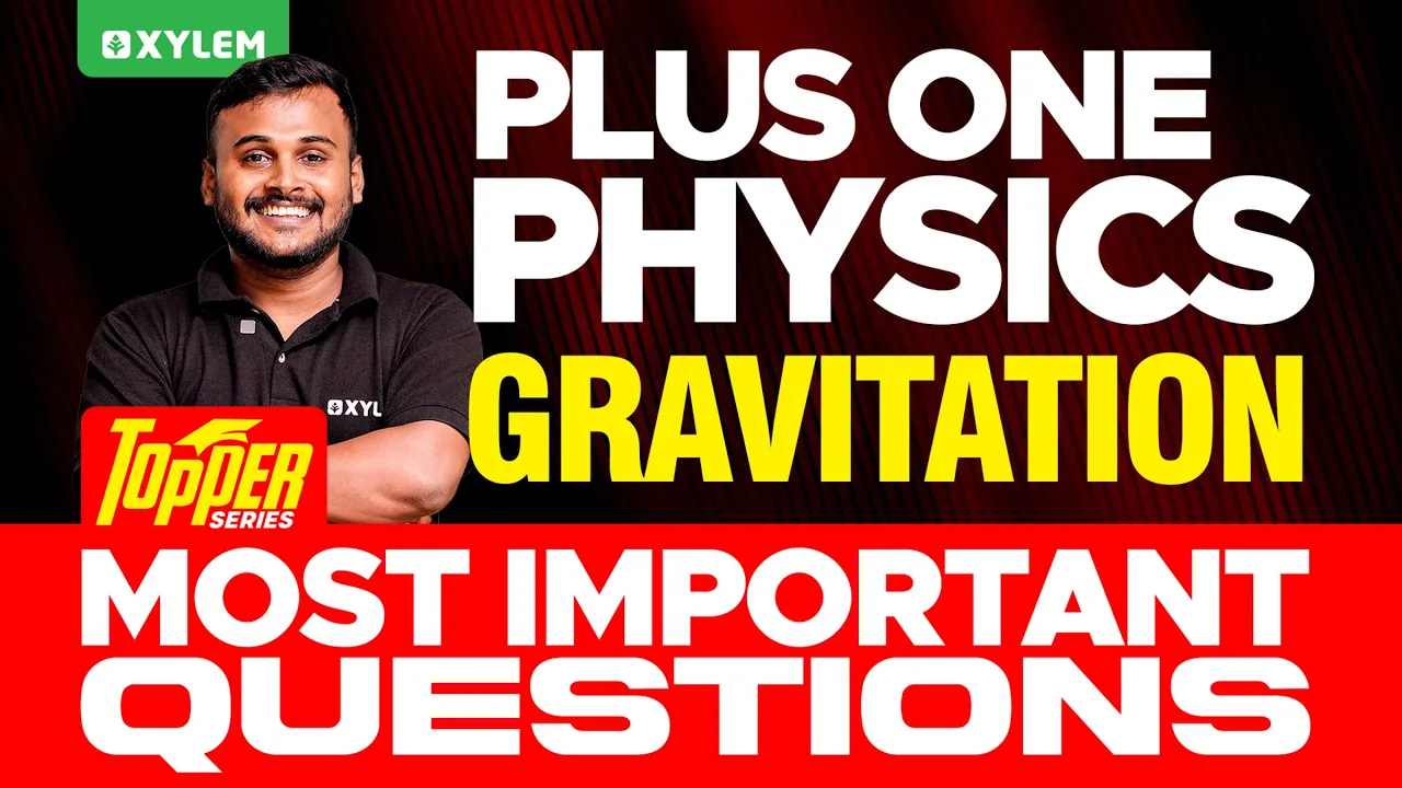 Plus One Physics | Gravitation - Most Important Questions | Xylem Plus One