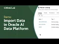How to Import Connect and Ingest Data into Oracle AI Data Platform Workbench