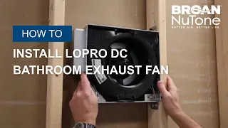 How to Install a Broan-NuTone LoPro DC Bathroom Exhaust Fan Low Profile Installation Guide