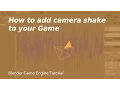 How to Add camera shake to your Game - Bge Tutorial