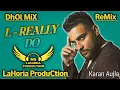 Download Lagu L REALLY DO Dhol Remix Karan Aujla Ft NS Lahoria Production New Latest Punjabi Song Remix 2025 Mix 