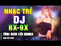 Download Lagu Lk Nhạc Trẻ Remix 8X 9X ĐỜI ĐẦU - Nhạc Sàn Vũ Trường DJ BAS CĂNG - Nhạc Hoa Lời Việt 2022 CỰC ĐỈNH !