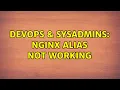DevOps SysAdmins Nginx alias not working