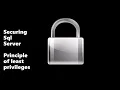 Securing SQL Server - Principle of least privileges