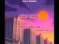 Hazel English - That Thing ( Myanmar Subtitle)