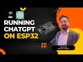 Running ChatGPT on ESP32 AI Conversations at the Edge Made Possible