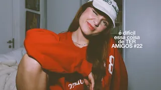 essa coisa de ter amigos #PoesiaAnsiosa 22