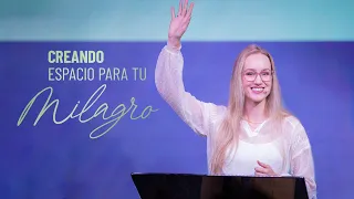 Creando un espacio para tu milagro - Psa. Carla Hornung