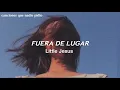Fuera De Lugar - Little Jesus // Letra