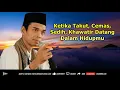 Download Lagu Ketika Takut, Cemas, Sedih, Khawatir Datang Dalam Hidupmu - Ceramah Ustadz Abdul Somad