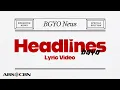 Lagu BGYO | Headlines (Official Lyric Video)