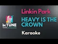 Download Lagu Heavy Is The Crown - Linkin Park (Karaoke Version)