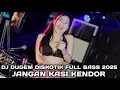 Download Lagu JANGAN KASI KENDOR !!! DJ DUGEM DISKOTIK FULL BASS 2025