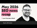 May 2026 SEO News Recap Google AI Traffic in GA4 the May 2026 Core Update