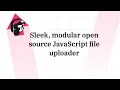 Uppy - JavaScript Library to Integrate File Uploads