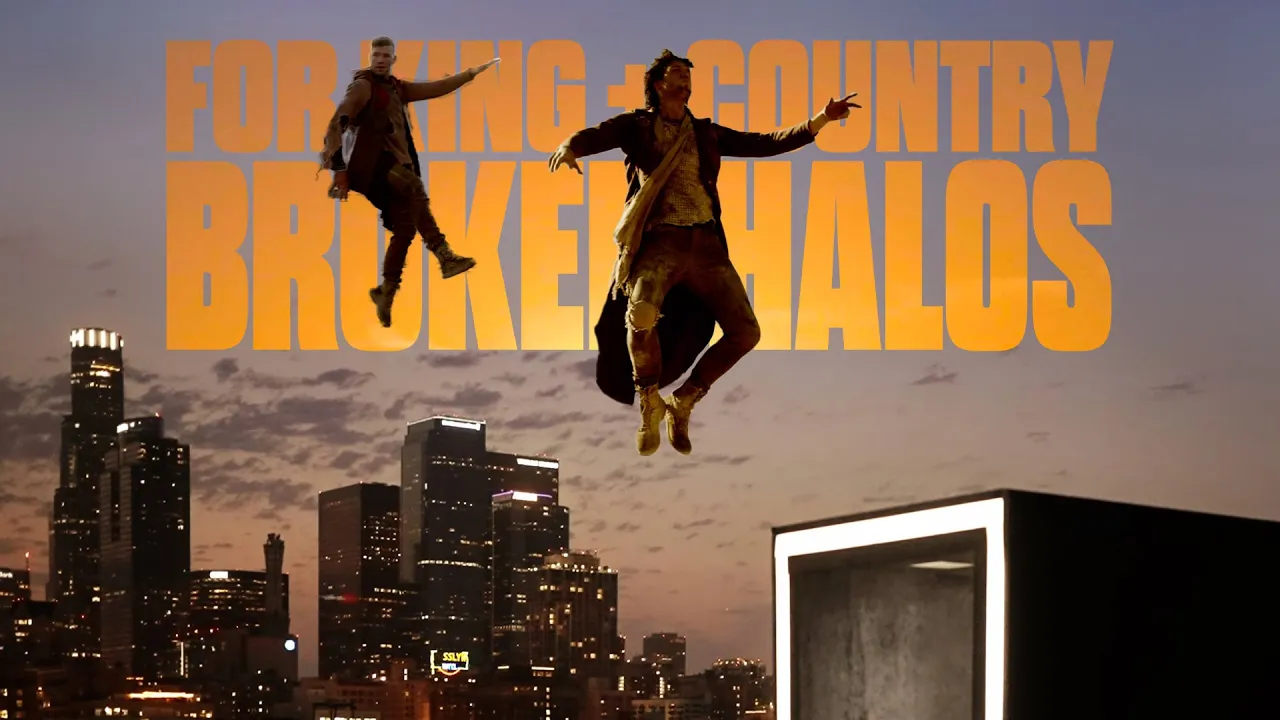 for KING + COUNTRY - Broken Halos (Official Music Video) for KING + COUNTRY - Broken Halos (Official Music Video)