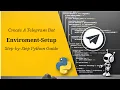 Python Telegram Bot Setup - Install pytelegrambotapi dotenv L-2