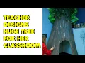 School Teacher Designs Huge Tree Trunk In Her Classroom
