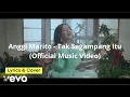 Lirik Anggi Marito - Tak Segampang Itu (Official Music Video)