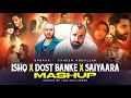 Download Lagu Ishq X Dost Banke X Saiyaara - Heartbroken Mashup 2.0 | VDJ Soul Karan | Faheem Abdullah | Non-Stop