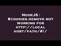 NodeJS cookies remove not working for http