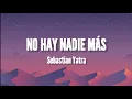 No Hay Nadie Más - Sebastian Yatra (Letra-Lyrics)