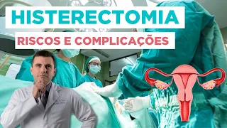 Histerectomia - Riscos e Complicações