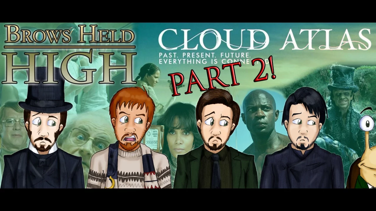 Cloud Atlas pt. 2 - Brows Held High