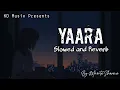 Lagu Yaara ( Slowed x Reverb ) | Mamta Sharma | Arishfa Khan | KD Musix Prod.