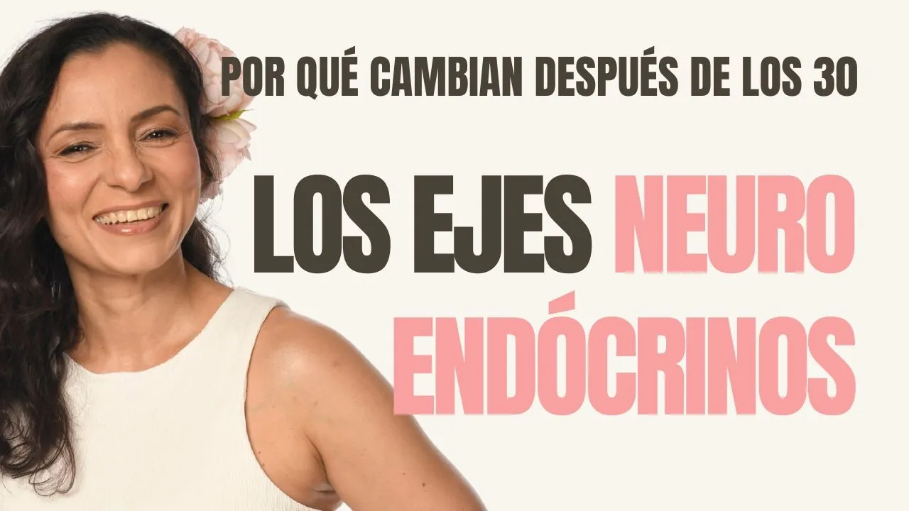 ¿Qué son los ejes neuroendocrinos y por qué cambian todo después de los 30?