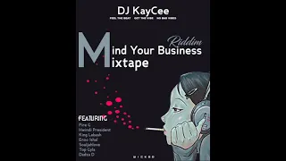 Download Mind Your Business Riddim mixtape by DJ Kaycee MP3