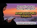 Lagu CARA AGAR HIDUP KAMU TENANG || USTADZAH HALIMAH ALAYDRUS
