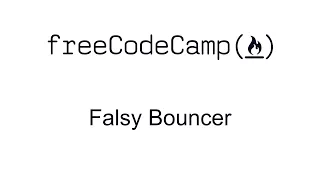 Falsy Bouncer - Basic Algorithm Scripting