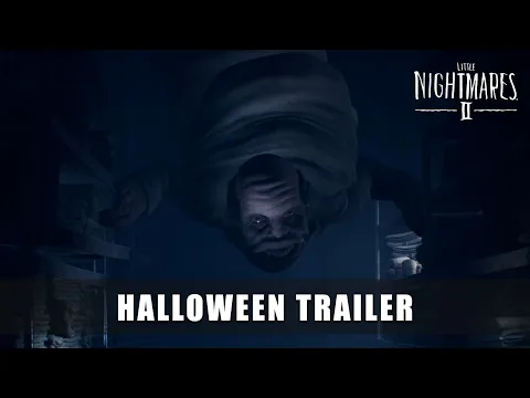 LITTLE NIGHTMARES II – Halloween Trailer