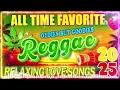 Lagu REGGAE MIX 2025❤️ALL TIME FAVORITE REGGAE ENGLISH SONGS 💖 MOST REQUESTED REGGAE LOVE SONGS 2025