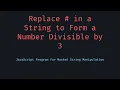 Replace in a String to Form a Number Divisible by 3