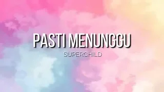 Download Superchild - Pasti Menunggu | Lirik Video (OST Utusan Cinta Buat Adam 2019) MP3