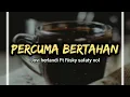 Download Lagu PERCUMA BERTAHAN - Jovi herlandi X Risky safaty nol Lagu Timur Terbaru ( audio ) A.M