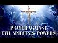 Prayer Against Evil Spirits & Powers | A Binding Prayer for Protection