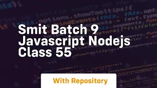 Smit batch 9 javascript nodejs class 55