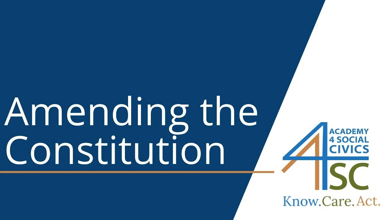 Amending the Constitution: Get With the Times - U.S. Constitution Series | Academy 4 Social Change