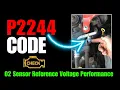 P2244 CODE O2 Sensor Reference Voltage Performance