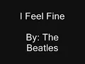 The Beatles - I Feel Fine