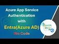 Azure App Service Authentication Implementing Microsoft Entra ID No Code